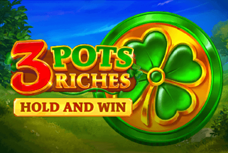  3 Pots Riches: Hold and Win